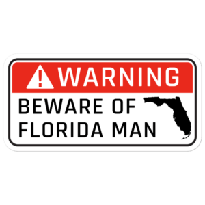 Beware of Florida Man